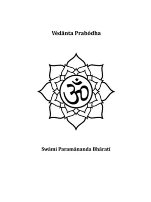 Vedanta Prabodha- A Comprehensive Text on Fundamentals and Advance Topics in Advaita Vedanta